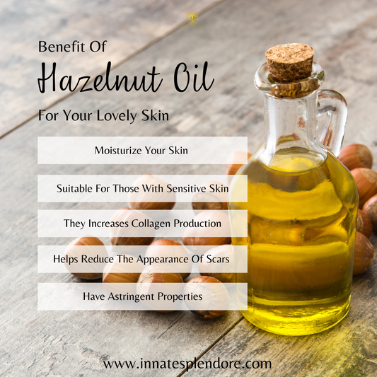The Benefits of Hazelnut Oil: A Natural Elixir for Skin, Hair, and Health